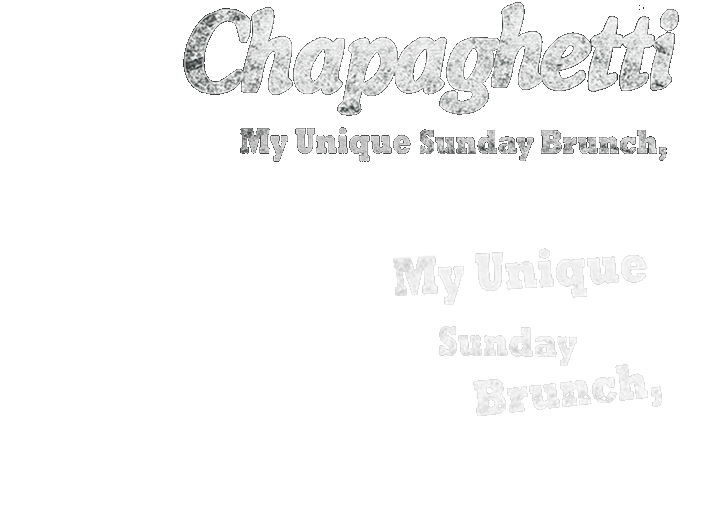 Chapaghetti - My Unique Sunday Brunch,